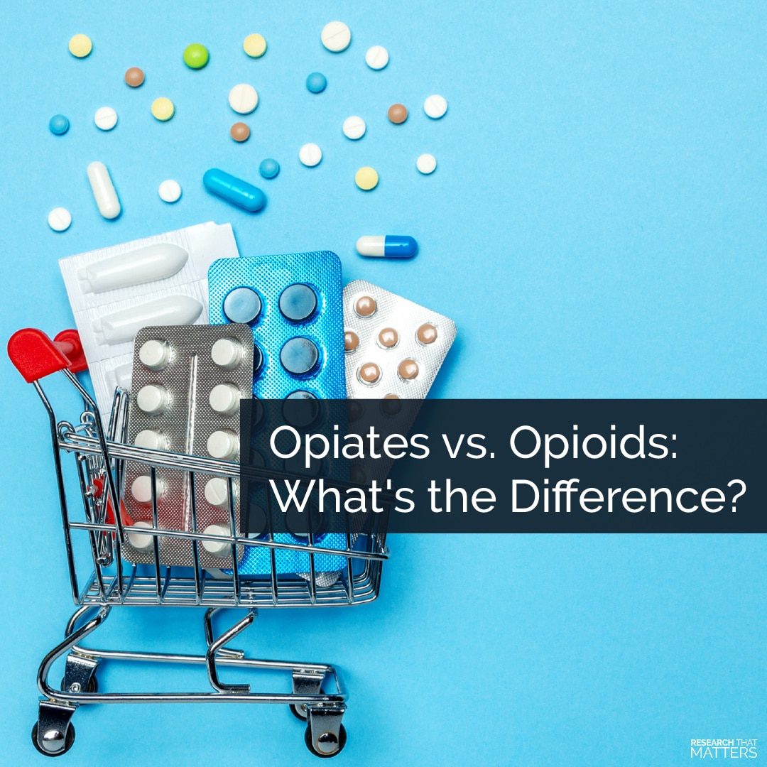 Opiates vs. Opioids: What’s the Difference?