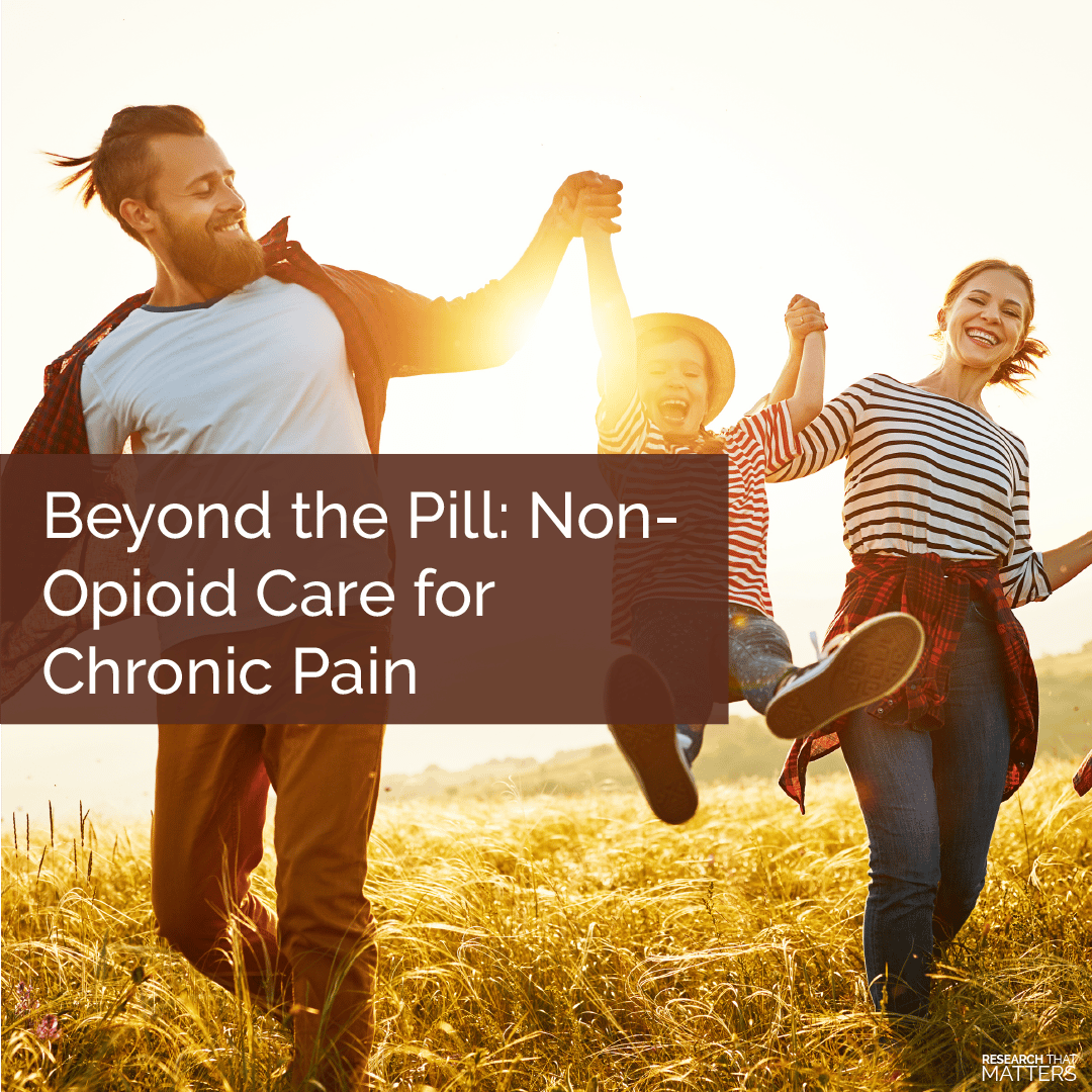 Beyond the Pill: Non-Opioid Care for Chronic Pain