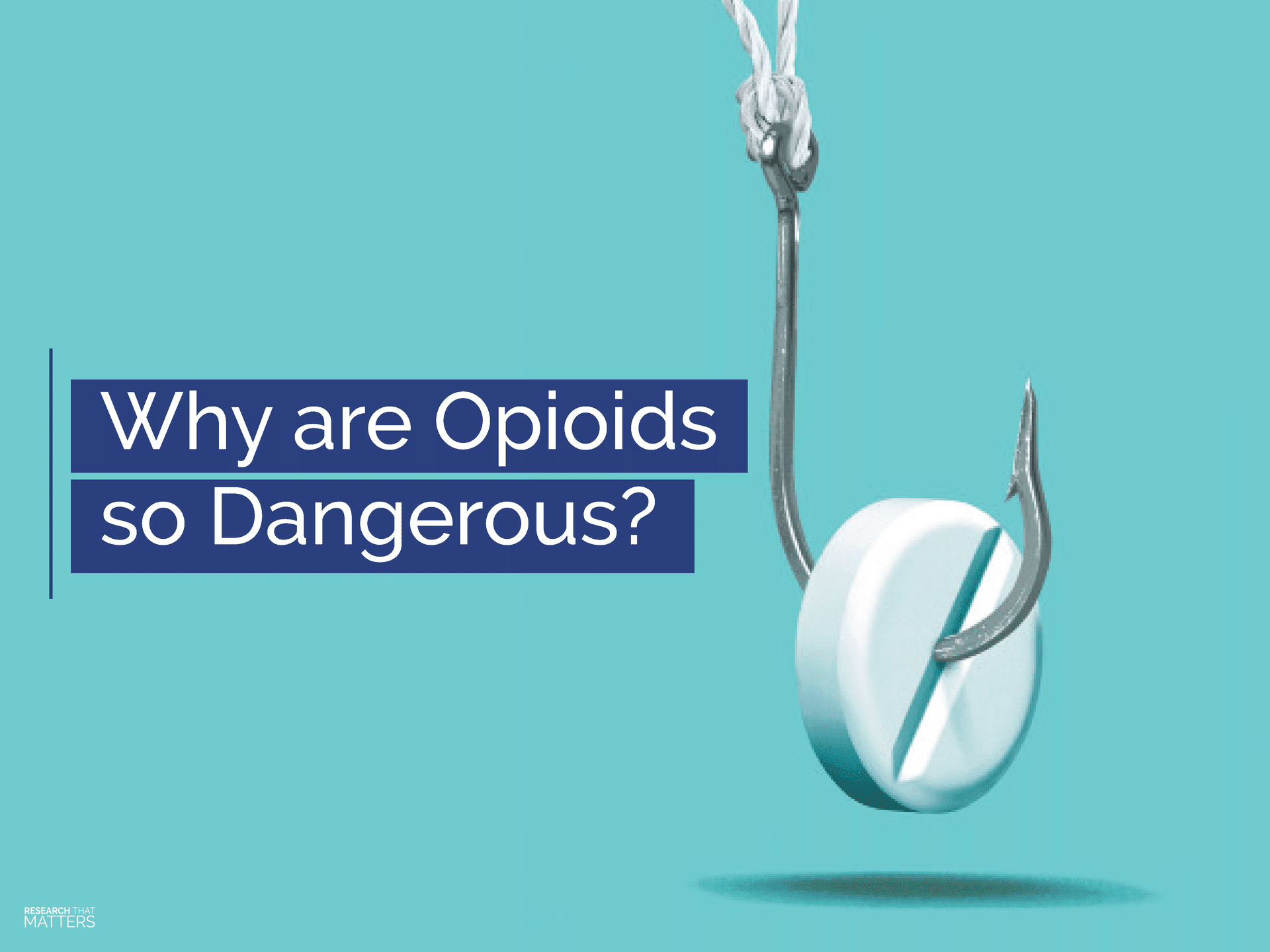 Why are Opioids so Dangerous?